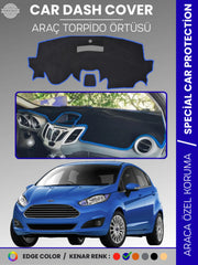 FORD FİESTA (2008-2017) Uyumlu Torpido Örtüsü Araca Özel Ön Göğüs Koruma