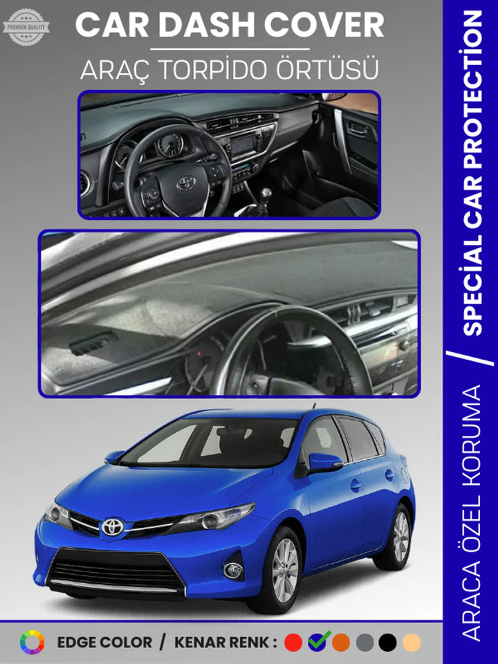 TOYOTA AURİS (2012-2019) Uyumlu Torpido Örtüsü Araca Özel Ön Göğüs Koruma
