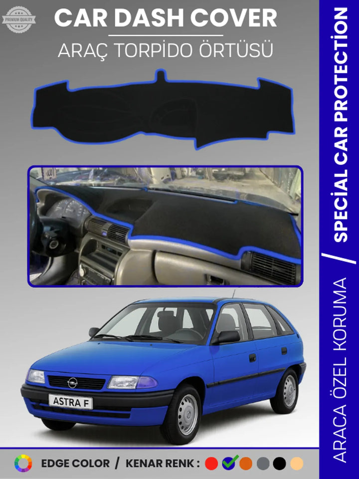 OPEL ASTRA F (1991-1998) Uyumlu Torpido Örtüsü Araca Özel Ön Göğüs Koruma