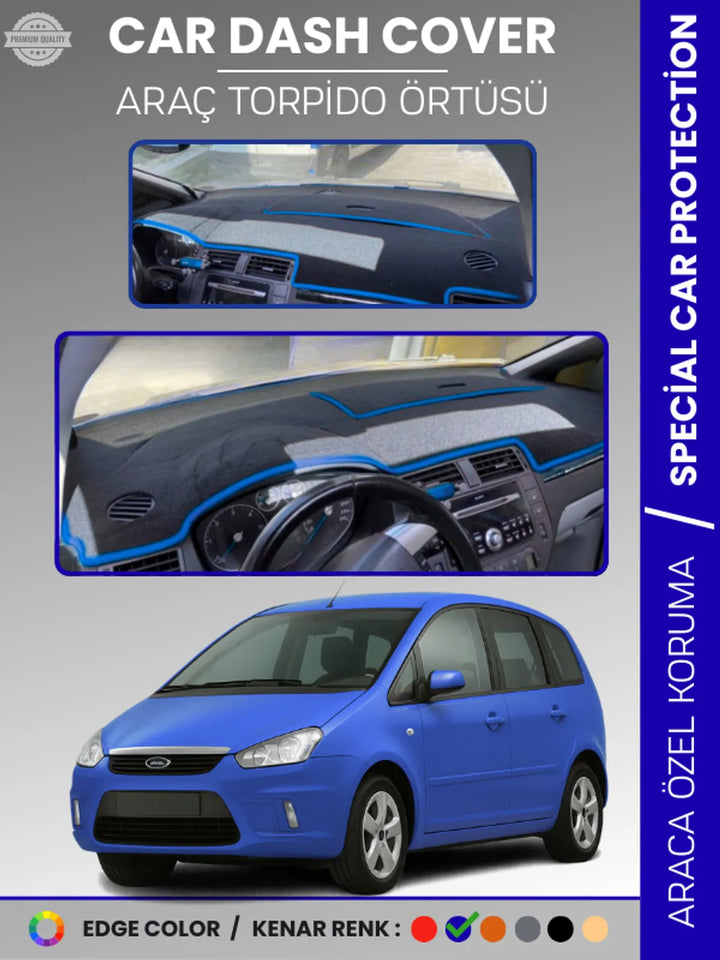 FORD C-MAX UZUN KAPAKLI (2003-2010) Uyumlu Torpido Örtüsü Araca Özel Ön Göğüs Koruma