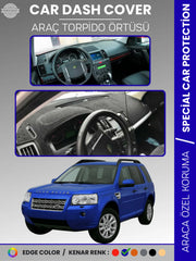 LAND ROVER FREELANDER (2006-2014) Uyumlu Torpido Örtüsü Araca Özel Ön Göğüs Koruma