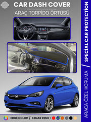 OPEL ASTRA K (2015-2021) Uyumlu Torpido Örtüsü Araca Özel Ön Göğüs Koruma