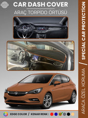 OPEL ASTRA K (2015-2021) Uyumlu Torpido Örtüsü Araca Özel Ön Göğüs Koruma