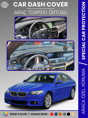 BMW F10 5 SERİSİ (2010-2017) Uyumlu Torpido Örtüsü Araca Özel Ön Göğüs Koruma