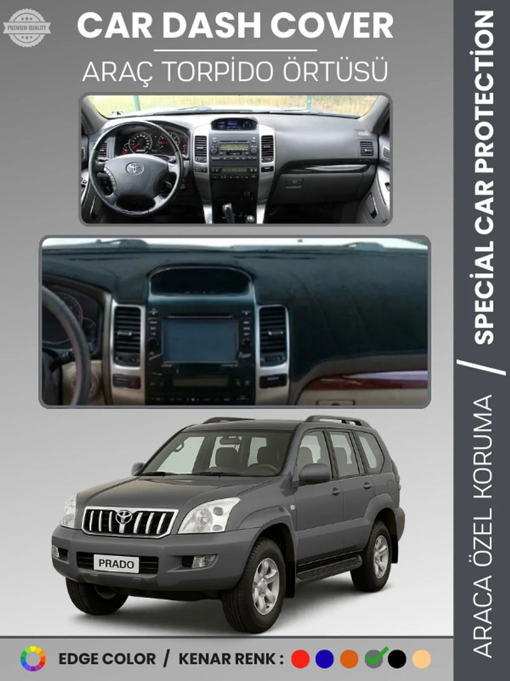 TOYOTA LAND CRUISER PRADO (2002-2009) Uyumlu Torpido Örtüsü Araca Özel Ön Göğüs Koruma