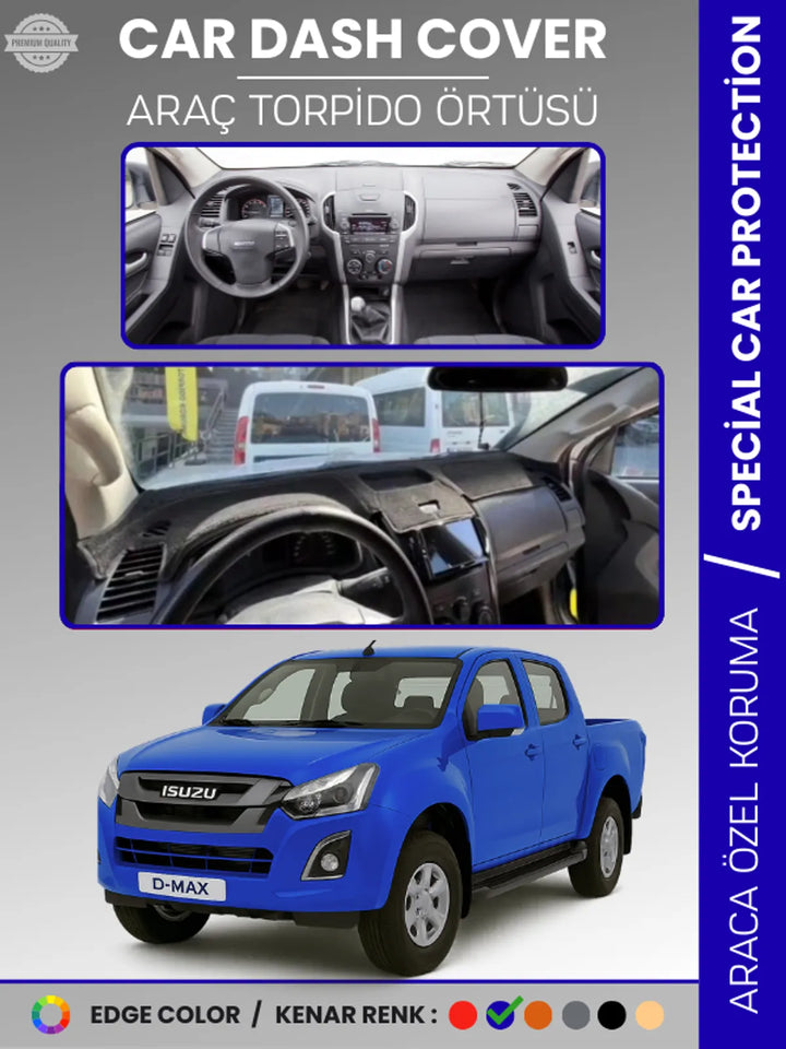ISUZU D-MAX RT50 KASA (2012-2019) Uyumlu Torpido Örtüsü Araca Özel Ön Göğüs Koruma